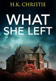 What She Left (H.K Christie)