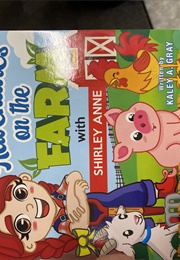 Adventures on the Farm With Shirley Anne (Kaley Gray)