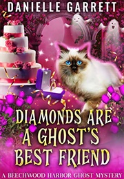 Diamonds Are a Ghost's Best Friend (Danielle Garrett)