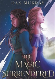 The Magic Surrendered (Dax Murray)