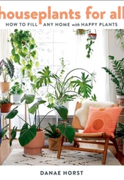 Houseplants for All (Danae Horst)