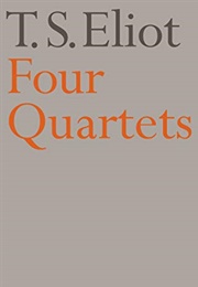 Four Quartets (T.S. Eliot)