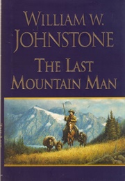 The Last Mountain Man (William W. Johnstone)