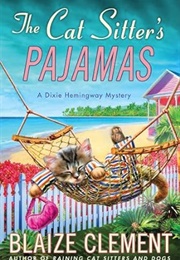 The Cat Sitter's Pajamas (Blaize Clement)