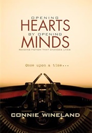 Opening Hearts by Opening Minds (Connie Wineland)