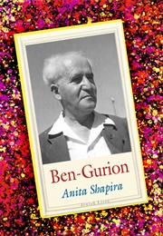 Ben-Gurion: Father of Modern Isreal (Anita Shapira)