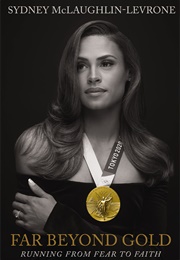 Far Beyond Gold: Running From Fear to Faith (Sydney McLaughlin)