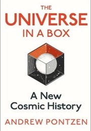 The Universe in a Box: A New Cosmic History (Andrew Pontzen)