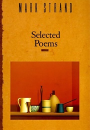 Selected Poems of Mark Strand (Strand, Mark)