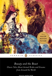 Beauty and the Beast: Classic Tales About Animal Brides and Grooms From Around the World (Various)