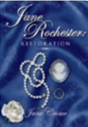 Jane Rochester: Restoration (Jane Crowe)