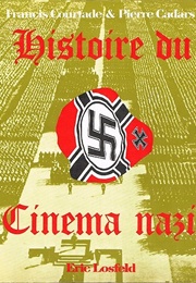 Histoire Du Cinéma Nazi (Francis Courtade and Pierre Cadars)