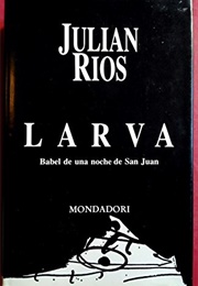 Larva, Babel De Una Noche En San Juan (Ríos, Julián)