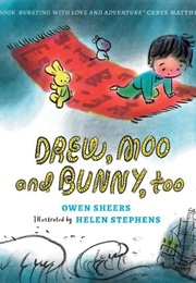 Drew, Moo and Bunny, Too (Owen Sheers)