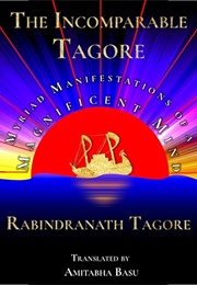 The Incomparable Tagore (Tagore & Amitabha Basu)