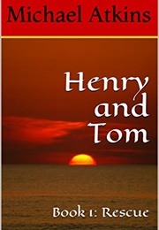 Henry and Tom (Atkins, Michael)