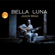 Bella Luna Jason Mraz