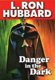 Danger in the Dark (L. Ron Hubbard)
