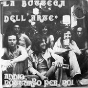 La Bottega Dell'arte: Addio / Notturno Per Noi (1974)