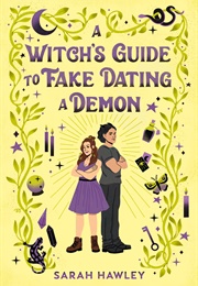 A Witch's Guide to Fake Dating a Demon (Sarah Hawley)