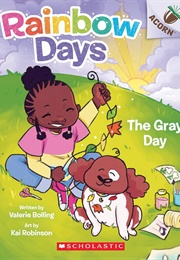 Rainbow Days: The Gray Day (Valerie Bolling)