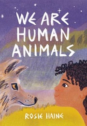 We Are Human Animals (Rosie Haine)
