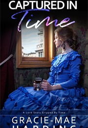 Captured in Time: Book Two (Gracie-Mae Harding)