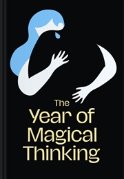 The Year of Magical Thinking (Didion, Joan)