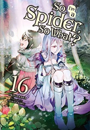 So I'm a Spider, So What?, Vol. 16 (Okina Baba)