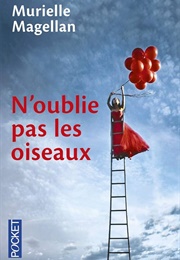 N'oublie Pas Les Oiseaux (Murielle Magellan)