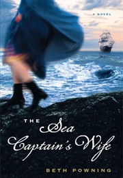 The Sea Captain's Wife (Beth Powning)