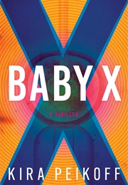 Baby X (Kira Peikoff)