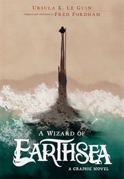 A Wizard of Earthsea: A Graphic Novel (Ursula K. Le Guin, Fred Fordham)
