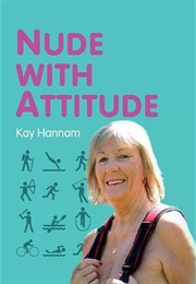 Nude With Attitude (Kay Hannam)