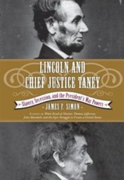 Lincoln and Chief Justice Taney (James F. Simon)