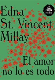 El Amor No Lo Es Todo (Edna Sant Vicent Millan)