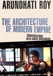 The Architecture of Modern Empire (Arundhati Roy)