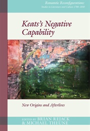 Keats's Negative Capability (Brian Rejack + Michael Theune (Eds))