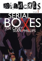 Wildcats, Vol. 3: Serial Boxes (Joe Casey & Sean Phillips)