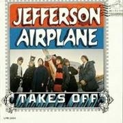 Jefferson Airplane Takes off - Jefferson Airplane