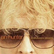 Ian Hunter - Shrunken Heads