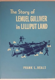 The Story of Lemuel Gulliver in Lilliput Land (Frank Lee Beals)