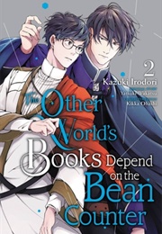 The Other World's Books Depend on the Bean Counter Vol.2 (Kazuki Irodori)