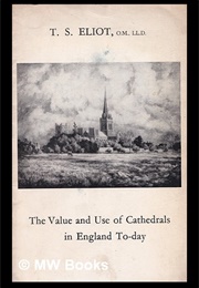 The Value and Use of Cathedrals in England Today (T. S. Eliot)