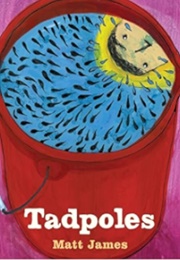 Tadpoles (Matt James)
