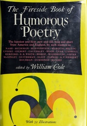 The Fireside Book of Humorous Poetry (William Cole, Ed.)