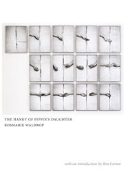 The Hanky of Pippin's Daughter (Rosmarie Waldrop)