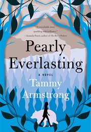 Pearly Everlasting (Tammy Armstrong)