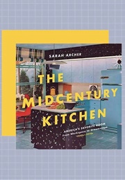 The Midcentury Kitchen (Sarah Archer)