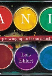 Hands: Growing Up to Be an Artist (Lois Ehlert)